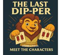 The Last Dip-per: Meet The Characters (Storybook)