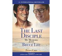 The Last Disciple: My Memoirs with Bruce Lee