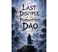 The Last Disciple of the Forgotten Dao