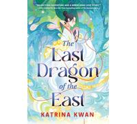 Katrina Kwan The Last Dragon of the East (Tascabile)