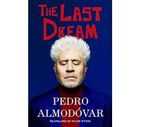 ALMODOVAR PEDRO LAST DREAM (Tascabile)