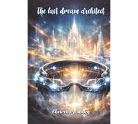 THE LAST DREAM ARCHITECT