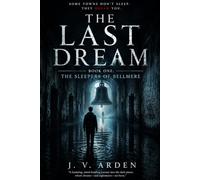THE LAST DREAM: Book One: The Sleepers of Bellmere