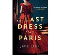 The Last Dress from Paris: A heartbreaking and sweeping historical novel