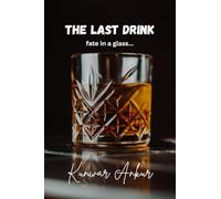 The Last Drink: fate in a glass...