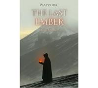 The Last Ember, A WAYPOINT Solo RPG: Black and White Edition