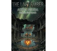 THE LAST EMBER Book 6: First Spark