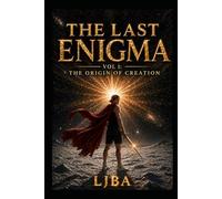THE LAST ENIGMA VOL 1: THE ORIGIN OF CREATION / SAGA