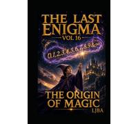 THE LAST ENIGMA VOL 16: THE ORIGIN OF MAGIC / SAGA