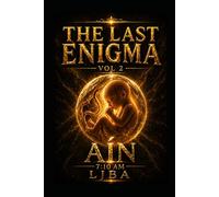 THE LAST ENIGMA VOL 2: AÍN 7:10 AM /SAGA