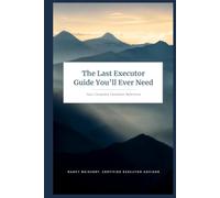 The Last Executor Guide You'll Ever Need: Your Complete Canadian Reference