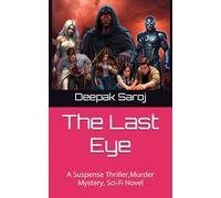 The Last Eye: A Suspense Thriller Murder Mystery Sci-Fi Novel