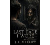 The Last Face I Wore: A Novel