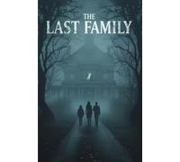 The Last Family: he ghost that guards, and the family she spared.
