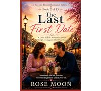 The Last First Date: A Later in Life Romance About Finding Love Again After Heartbreak: 2
