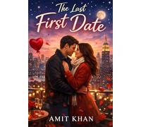 The Last First Date: A Romantic Comedy Novella About Love, Laughter and Second Chances