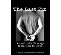 The Last Fix: an Addict's Passage from Hell to Hope