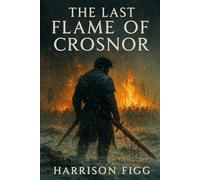 The Last Flame Of Crosnor