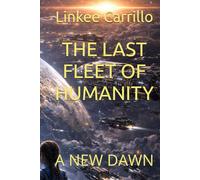 THE LAST FLEET OF HUMANITY: A NEW DAWN