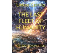 THE LAST FLEET OF HUMANITY: THE WAR BEYOND TIME