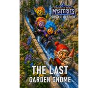 The Last Garden Gnome: Mountain Troll Mysteries