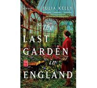 The Last Garden in England by Kelly, Julia