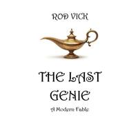 The Last Genie: A Modern Fable
