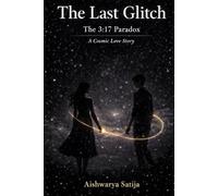 THE LAST GLITCH: A COSMIC LOVE STORY