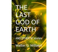 THE LAST GOD OF EARTH: AND OTHER SF stories