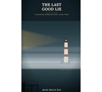 The Last Good Lie: A Mistwood Harbor Mystery, Book 3