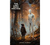 The Last Good Machine: An Optikus Adventure