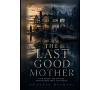 The Last Good Mother: A Novel