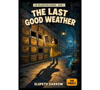 The Last Good Weather: An Illustrated Comic Adventure for Ages 8-12