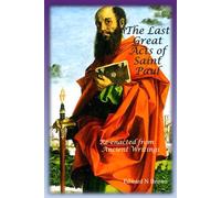 The Last Great Acts of Saint Paul: Re-enacted from Ancient Writings