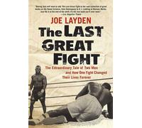 Joe Layden – The Last Great Fight – Tascabile