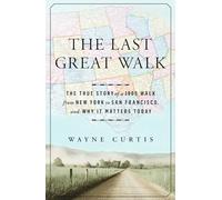 Wayne Curtis The Last Great Walk (Copertina rigida)