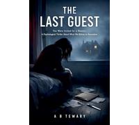 The Last Guest: You Were Invited for a Reason-A Psychological Thriller About the Things We Refuse to Remember: 3
