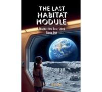 The Last Habitat Module - The Shackleton Base Story: 1