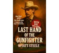 The Last Hand of The Gunfighter - with Doc Holliday: A Classic Western Novel: 4