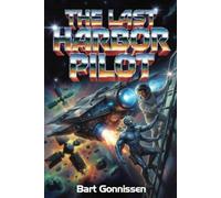 The Last Harbor Pilot: A Space Opera: 1