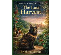The Last Harvest: A Petal & Poison Herbalist Cozy Mystery (Book 3)