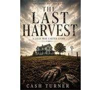 THE LAST HARVEST: Lilly Mae Carter Story