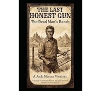 The Last Honest Gun: The Dead Man's Ranch