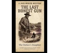 The Last Honest Gun: The Outlaw's Daughter