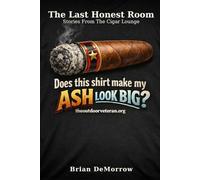 The Last Honest Room: Stories From The Cigar Lounge