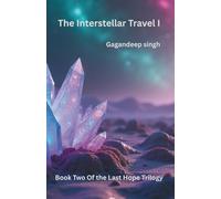 The Last Hope: The Interstellar Travel I