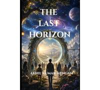 The Last Horizon: A Gripping Hard Science Fiction Thriller