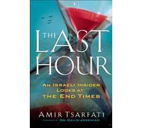 Amir Tsarfati David The Last Hour - An Israeli Insider Looks at the (Tascabile)