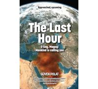 The Last Hour: O Gog, Magog! Mankind is calling you