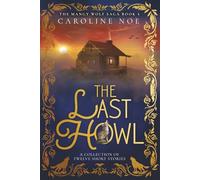 The Last Howl: A Collection of Twelve Short Stories: 4
